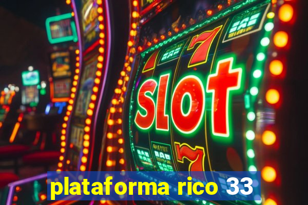 plataforma rico 33